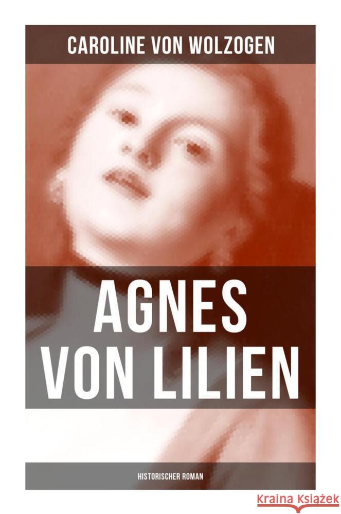 Agnes von Lilien (Historischer Roman) Wolzogen, Caroline von 9788027253920 Musaicum Books - książka