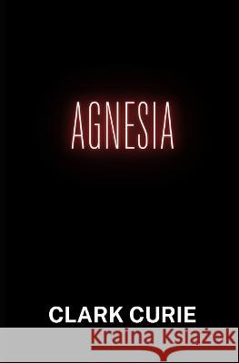 Agnesia: First Edition Clark Curie   9798388765963 Independently Published - książka