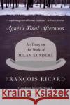 Agnessential Final Afternoon an Essay on the Francois Richard 9780060005658 HarperCollins Publishers Inc