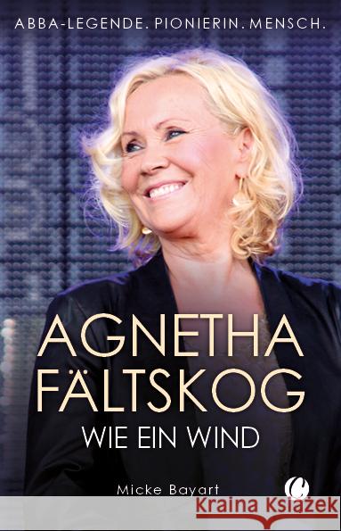 Agnetha Fältskog. Wie ein Wind Bayart, Micke 9783910408180 Charles Verlag - książka