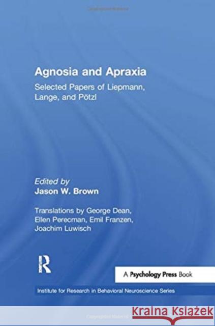 Agnosia and Apraxia: Selected Papers of Liepmann, Lange, and P