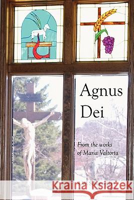 Agnus Dei: From the Works of Maria Valtorta R W Schoenecker 9781432761660 Outskirts Press - książka