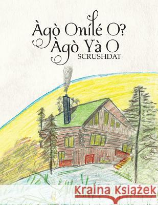 Ago Onile O? Ago YA O  9781466976238 Trafford Publishing - książka