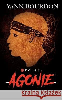 Agonie Yann Bourdon Tania Larroque 9782322483563 Bod - Books on Demand - książka