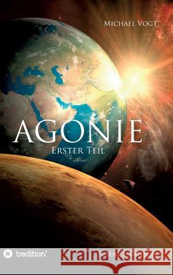 Agonie - Erster Teil Michael Vogt   9783734550577 Tredition Gmbh - książka