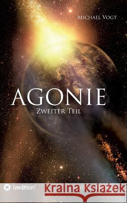 Agonie - Zweiter Teil Michael Vogt 9783734561801 Tredition Gmbh - książka