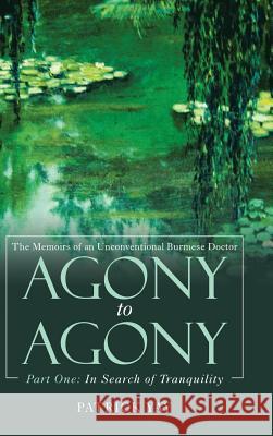 Agony to Agony: Part One: in Search of Tranquility Patrick Yay 9781546299226 Authorhouse UK - książka