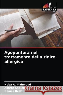 Agopuntura nel trattamento della rinite allergica Heba A Ashraf Khaled Ramez Reda 9786204064161 Edizioni Sapienza - książka