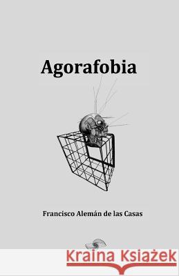 Agorafobia Francisco Aleman D 9781517012410 Createspace - książka