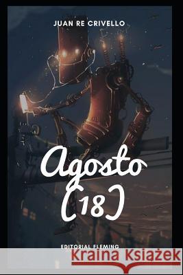 Agosto (18) Editorial Fleming Juan Alberto R 9781719974202 Independently Published - książka