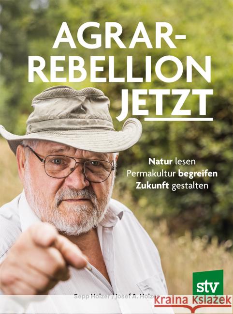 Agrar-Rebellion Jetzt Holzer, Sepp, Holzer, Josef A. 9783702020767 Stocker - książka