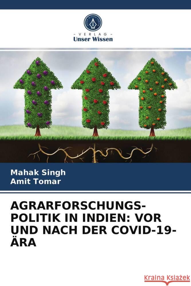 AGRARFORSCHUNGS-POLITIK IN INDIEN: VOR UND NACH DER COVID-19-ÄRA Singh, Mahak, Tomar, Amit 9786203989502 Verlag Unser Wissen - książka