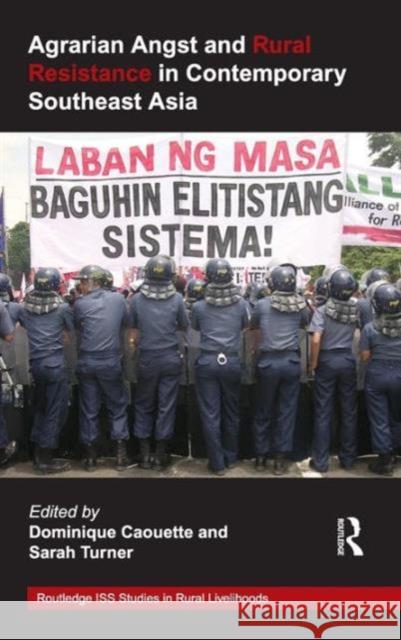 Agrarian Angst and Rural Resistance in Contemporary Southeast Asia Dominique Caouette Sarah Turner  9780415548380 Taylor & Francis - książka