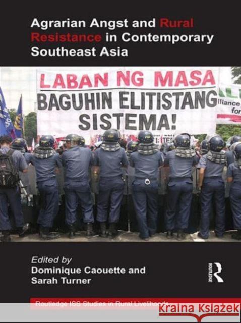 Agrarian Angst and Rural Resistance in Contemporary Southeast Asia Dominique Caouette 9780415681957 Routledge - książka