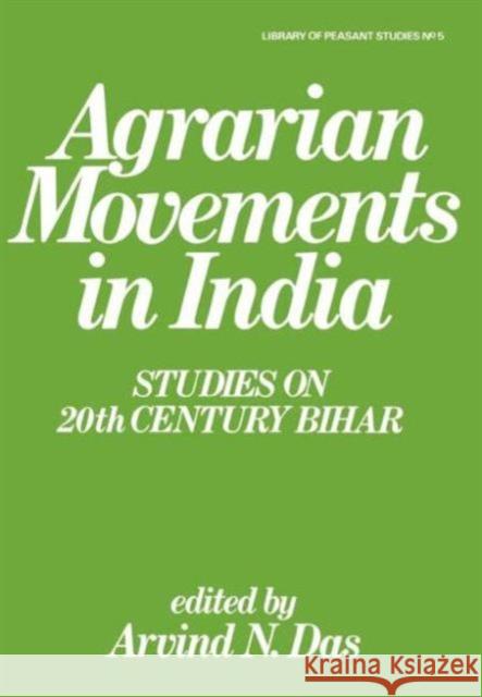 Agrarian Movements in India: Studies on 20th Century Bihar Das, Arvind N. 9780714632162 Routledge - książka