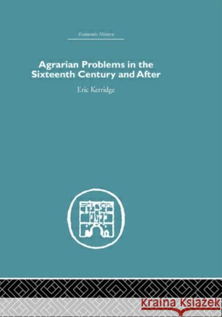 Agrarian Problems in the Sixteenth Century and After Eric Kerridge 9780415376976 Routledge - książka