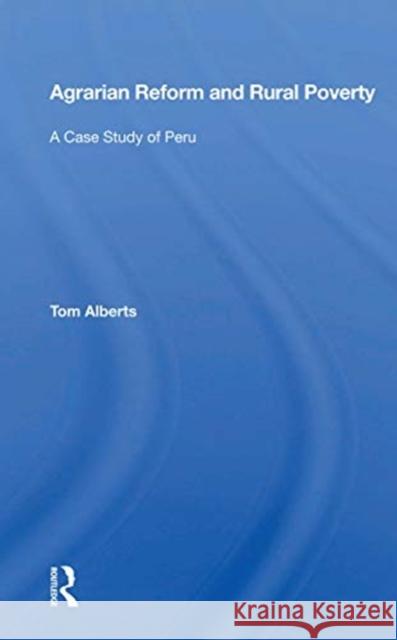 Agrarian Reform and Rural Poverty: A Case Study of Peru Tom Alberts 9780367170295 Routledge - książka