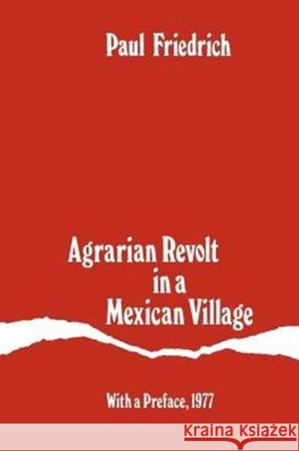 Agrarian Revolt in a Mexican Village Paul Friedrich 9780226264813 University of Chicago Press - książka