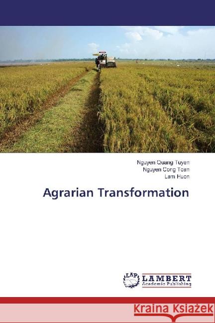 Agrarian Transformation Tuyen, Nguyen Quang; Toan, Nguyen Cong; Huon, Lam 9783659940361 LAP Lambert Academic Publishing - książka