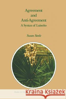 Agreement and Anti-Agreement: A Syntax of Luiseño Steele, Susan 9789401075701 Springer - książka