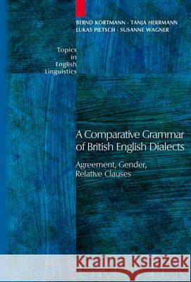 Agreement, Gender, Relative Clauses Bernd Kortmann Tanja Herrmann Lukas Pietsch 9783110182996 Mouton de Gruyter - książka