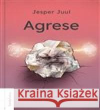 Agrese Jesper Juul 9788090847507 Familylab ČR - książka