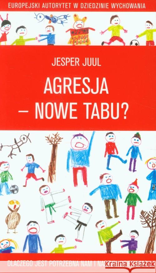 Agresja - nowe tabu? Dlaczego jest potrzebna... Juul Jesper 9788362445301 Mind - książka