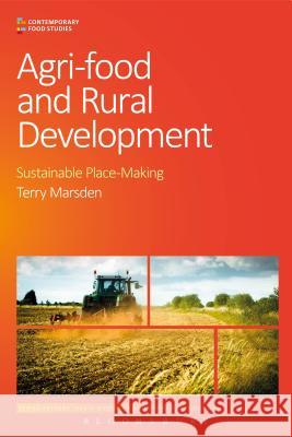 Agri-Food and Rural Development: Sustainable Place-Making Terry Marsden David Goodman Michael K., Professor Goodman 9780857855459 Bloomsbury Academic - książka