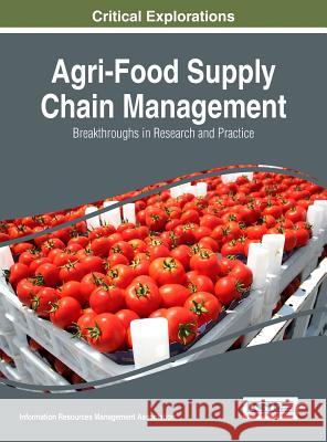 Agri-Food Supply Chain Management: Breakthroughs in Research and Practice Information Reso Managemen 9781522516293 Information Science Reference - książka