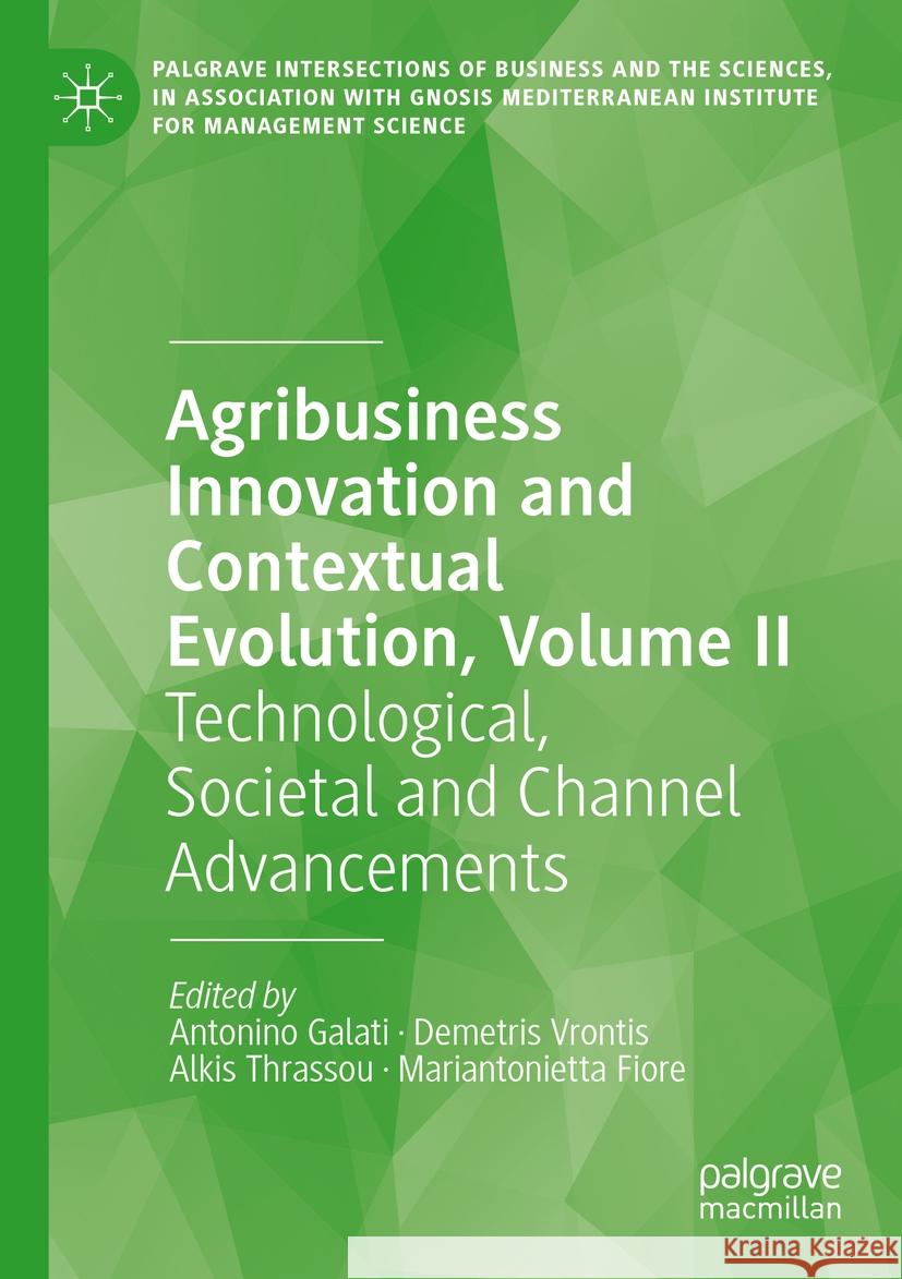 Agribusiness Innovation and Contextual Evolution, Volume II: Technological, Societal and Channel Advancements Antonino Galati Demetris Vrontis Alkis Thrassou 9783031457449 Palgrave MacMillan - książka