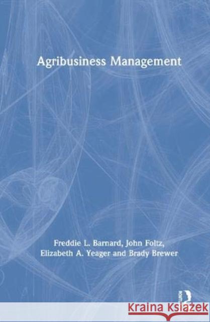 Agribusiness Management Freddie L. Barnard John Foltz Elizabeth A. Yeager 9780367341930 Routledge - książka