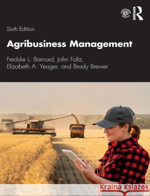 Agribusiness Management Freddie L. Barnard John Foltz Elizabeth A. Yeager 9780367341947 Taylor & Francis Ltd - książka