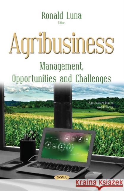 Agribusiness: Management, Opportunities and Challenges Ronald Luna 9781536144130 Nova Science Publishers Inc - książka