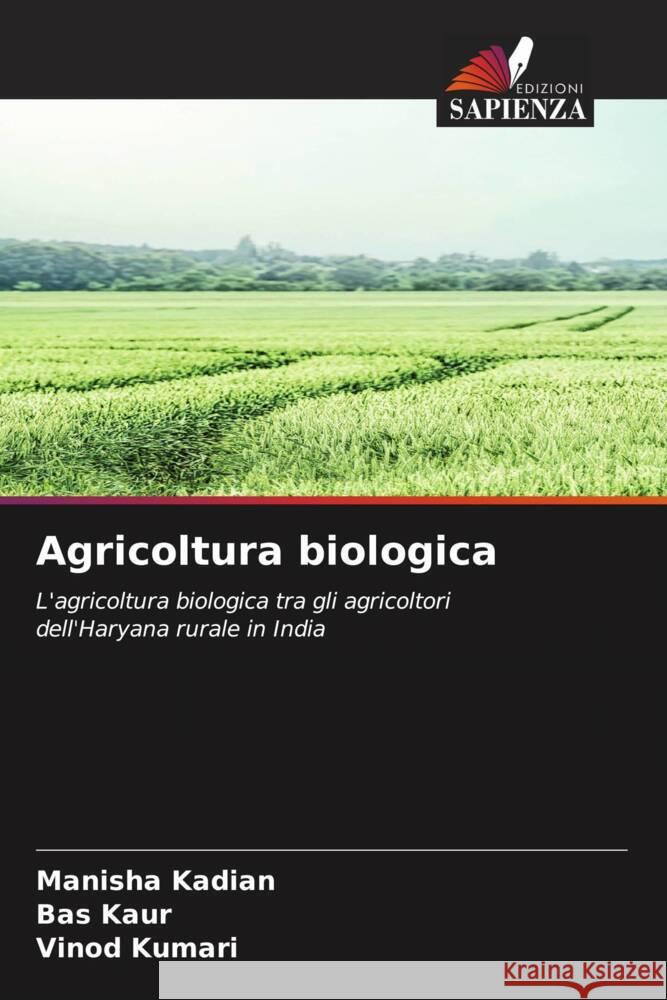 Agricoltura biologica Manisha Kadian Bas Kaur Vinod Kumari 9786205912072 Edizioni Sapienza - książka