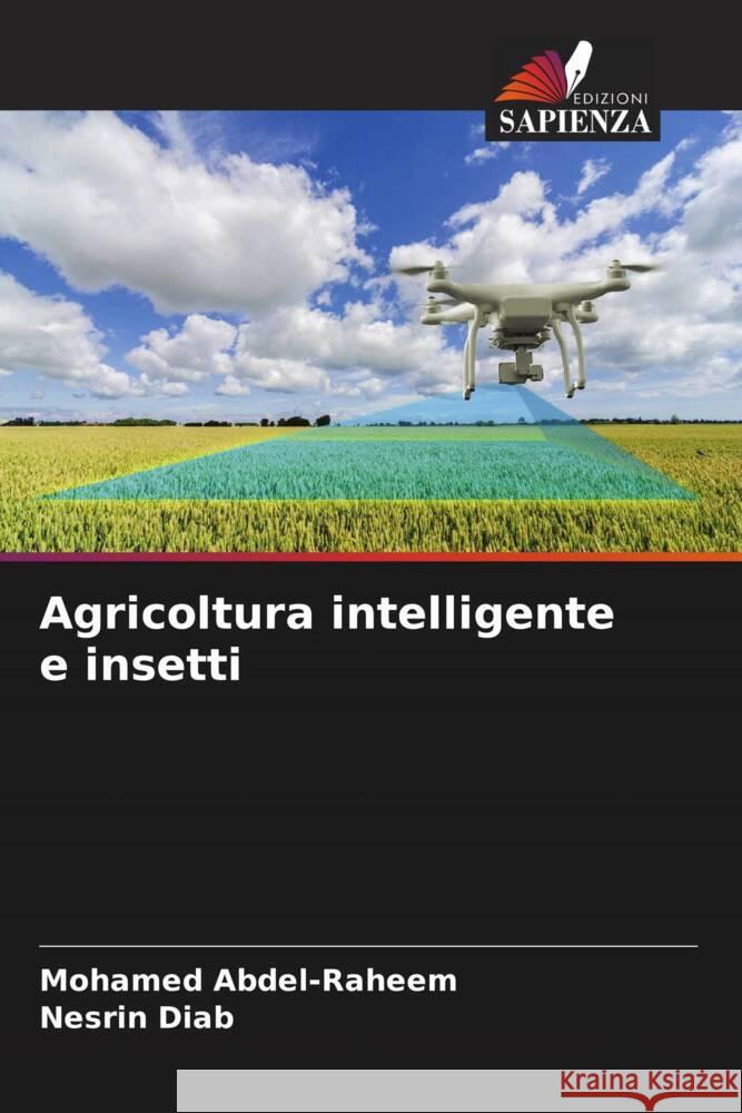 Agricoltura intelligente e insetti Abdel-Raheem, Mohamed, Diab, Nesrin 9786205566824 Edizioni Sapienza - książka