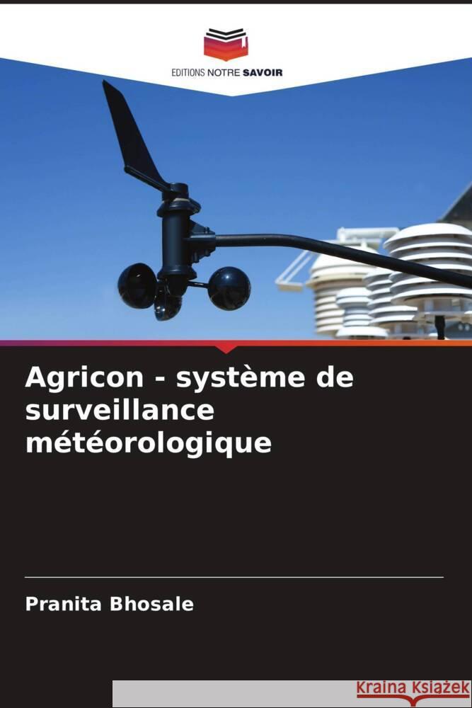 Agricon - système de surveillance météorologique Bhosale, Pranita 9786204600307 Editions Notre Savoir - książka