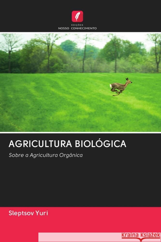 AGRICULTURA BIOLÓGICA Yuri, Sleptsov 9786202913232 Edicoes Nosso Conhecimento - książka