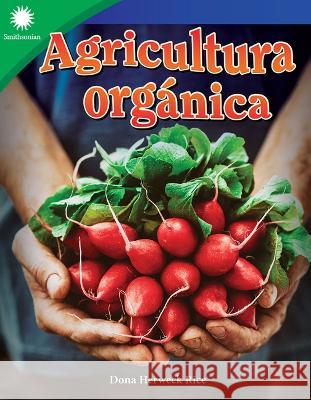 Agricultura Orgánica Herweck Rice, Dona 9781087625270 Teacher Created Materials - książka