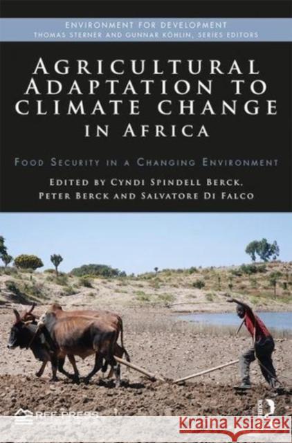 Agricultural Adaptation to Climate Change in Africa: Food Security in a Changing Environment  9781138555976 Environment for Development - książka