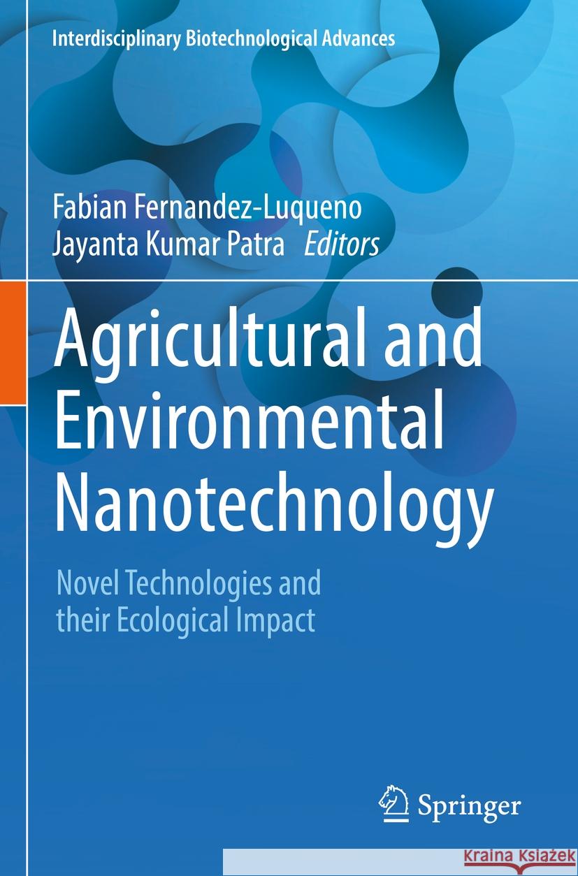 Agricultural and Environmental Nanotechnology: Novel Technologies and Their Ecological Impact Fabian Fernandez-Luqueno Jayanta Kumar Patra 9789811954566 Springer - książka