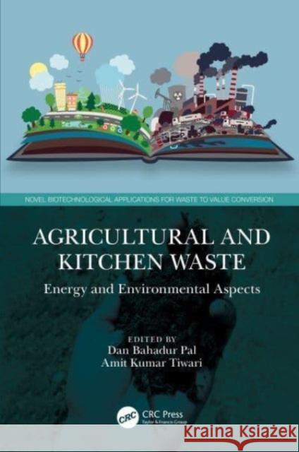 Agricultural and Kitchen Waste: Energy and Environmental Aspects Pal, Dan Bahadur 9781032158129 Taylor & Francis Ltd - książka