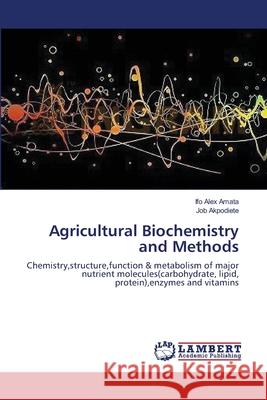Agricultural Biochemistry and Methods Ifo Alex Amata, Job Akpodiete 9783659180965 LAP Lambert Academic Publishing - książka
