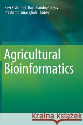 Agricultural Bioinformatics P. B. Kavi Kishor Rajib Bandyopadhyay Prashanth Suravajhala 9788132218791 Springer - książka