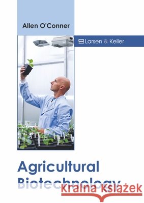 Agricultural Biotechnology Allen O'Conner 9781641724401 Larsen and Keller Education - książka