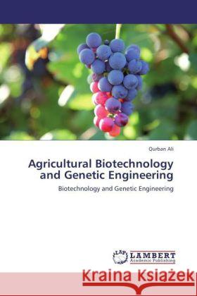 Agricultural Biotechnology and Genetic Engineering Qurban Ali 9783847370352 LAP Lambert Academic Publishing - książka