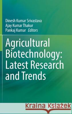 Agricultural Biotechnology: Latest Research and Trends Dinesh Kuma Ajay Kuma Pankaj Kumar 9789811623387 Springer - książka