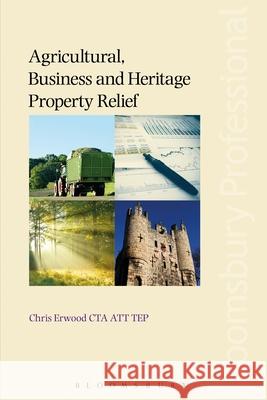 Agricultural, Business and Heritage Property Relief Chris Erwood 9781526503763 Tottel Publishing - książka