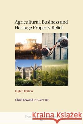 Agricultural, Business and Heritage Property Relief Chris Erwood 9781526515209 Tottel Publishing - książka