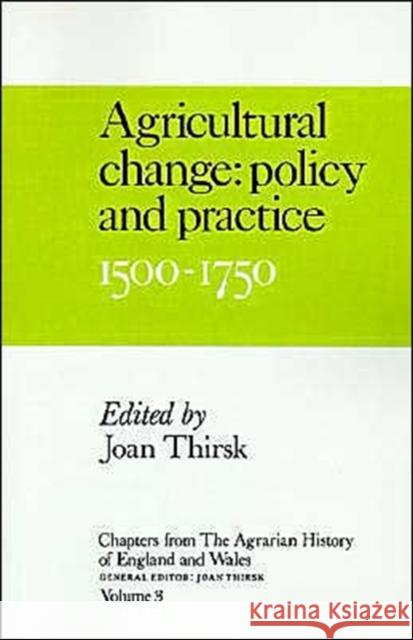 Agricultural Change: Policy and Practice, 1500-1750 Thirsk, Joan 9780521368827 Cambridge University Press - książka
