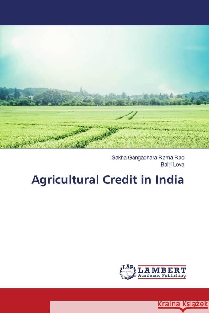 Agricultural Credit in India Rama Rao, Sakha Gangadhara, Lova, Baliji 9786204203003 LAP Lambert Academic Publishing - książka